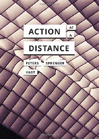 Action at a Distance | John Durham Peters, Florian Sprenger, Christina Vagt