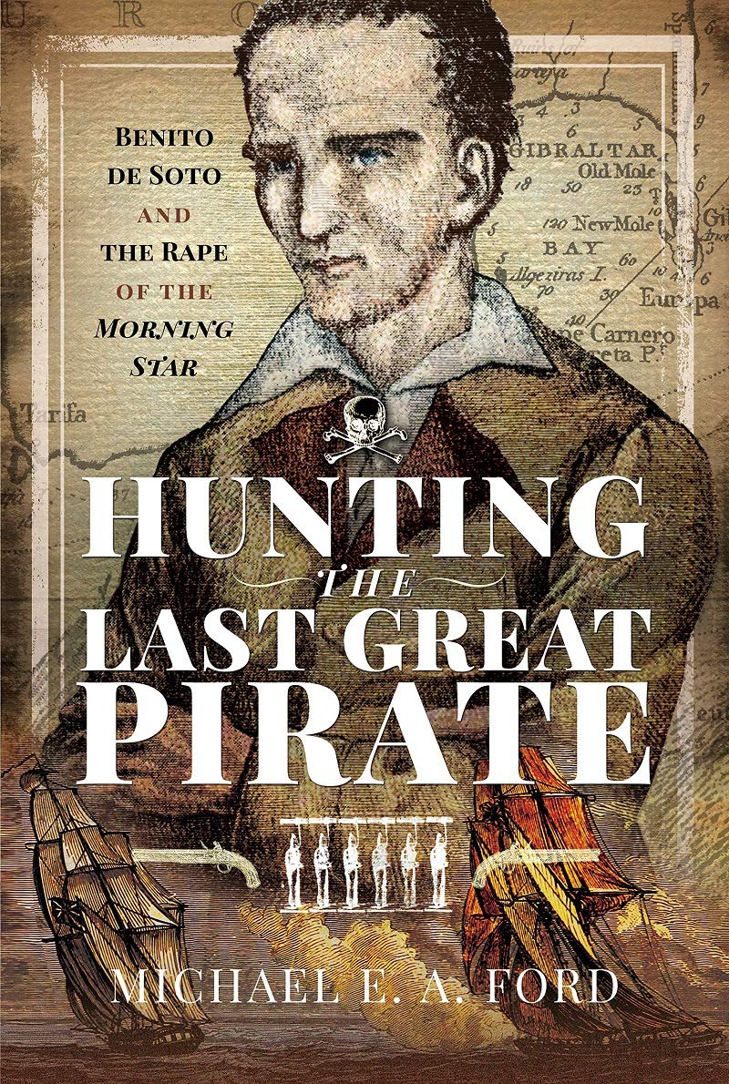 Hunting the Last Great Pirate | Michael Edward Ashton Ford
