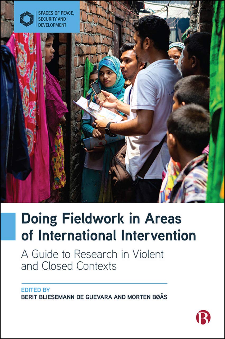 Doing Fieldwork in Areas of International Intervention | Berit Bliesemann de Guevara, Morten Boas