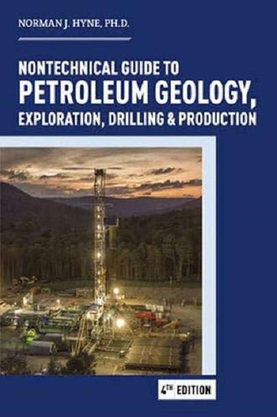 Nontechnical Guide to Petroleum Geology, Exploration, Drilling & Production | Norman J Hyne