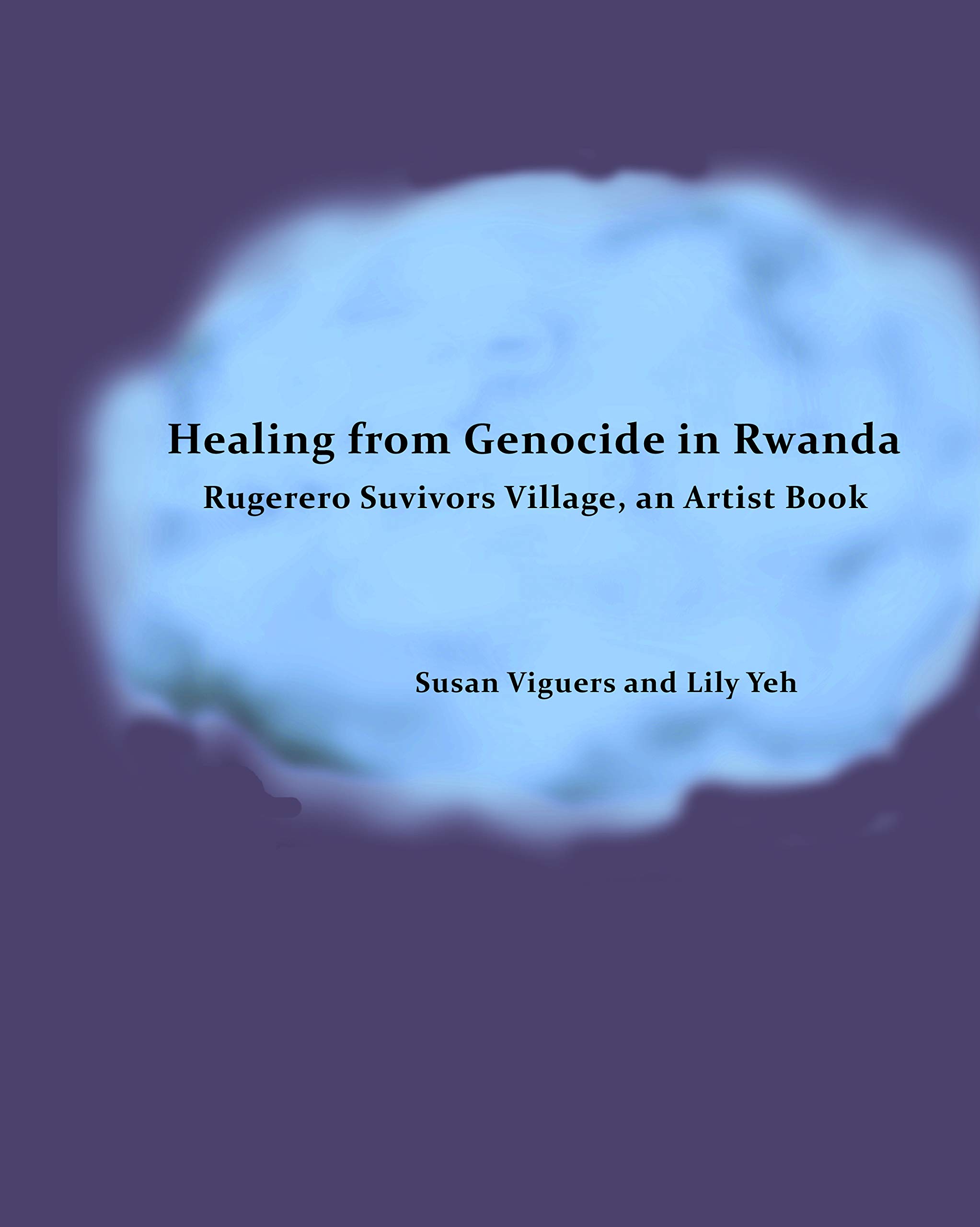 Healing from Genocide in Rwanda | Dr. Susan Viguers, Lily Yeh
