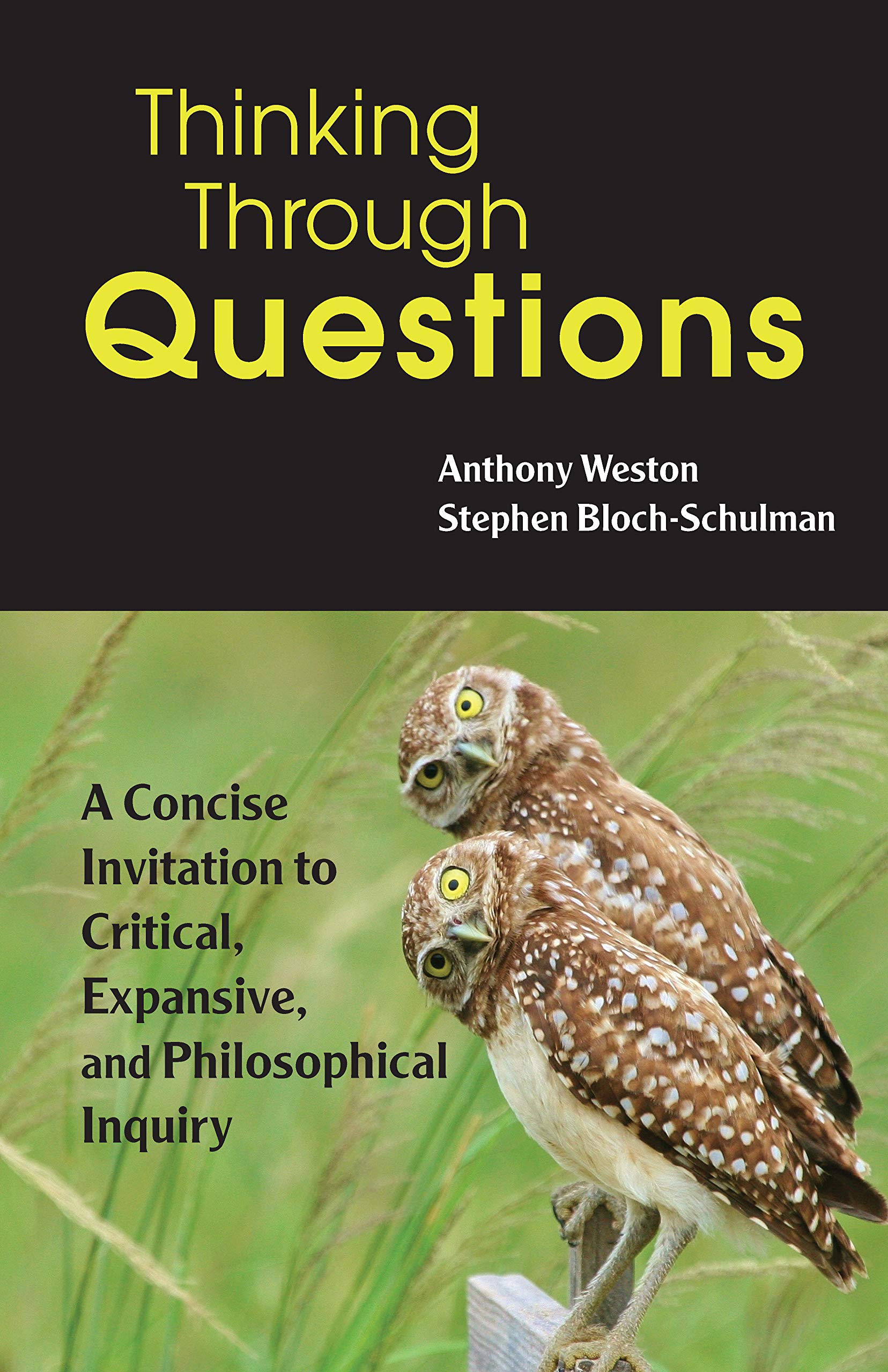 Thinking Through Questions | Anthony Weston, Stephen Bloch-Schulman