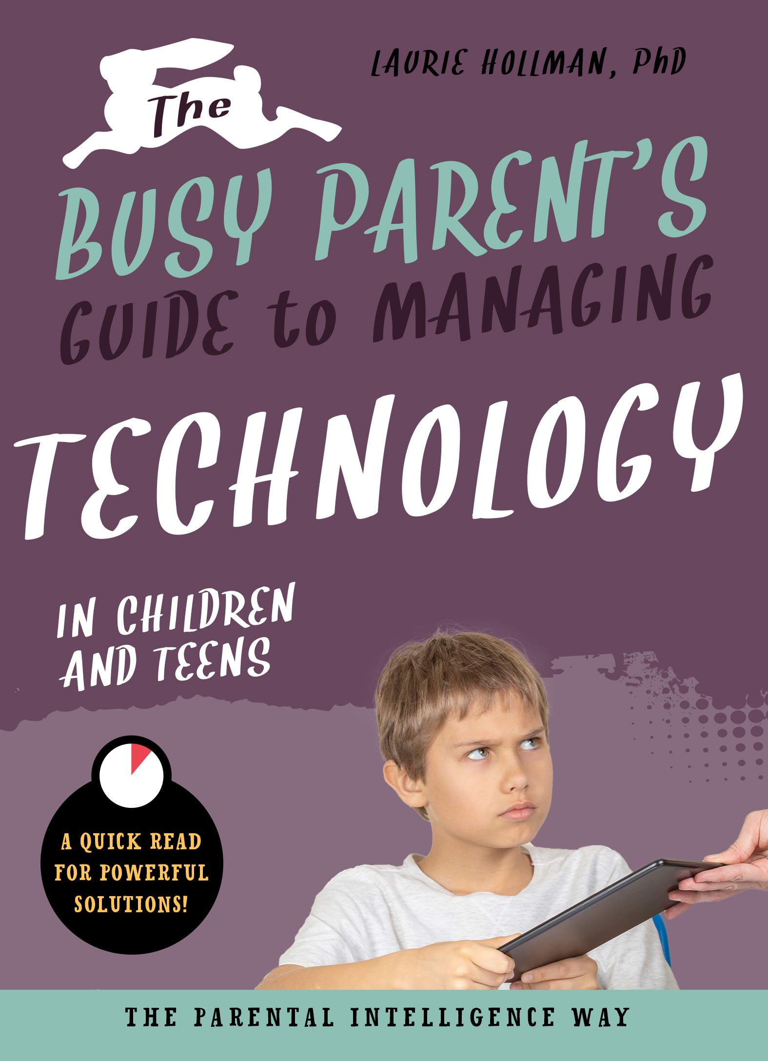 Busy Parent\'s Guide to Managing Technology | Laurie Hollman