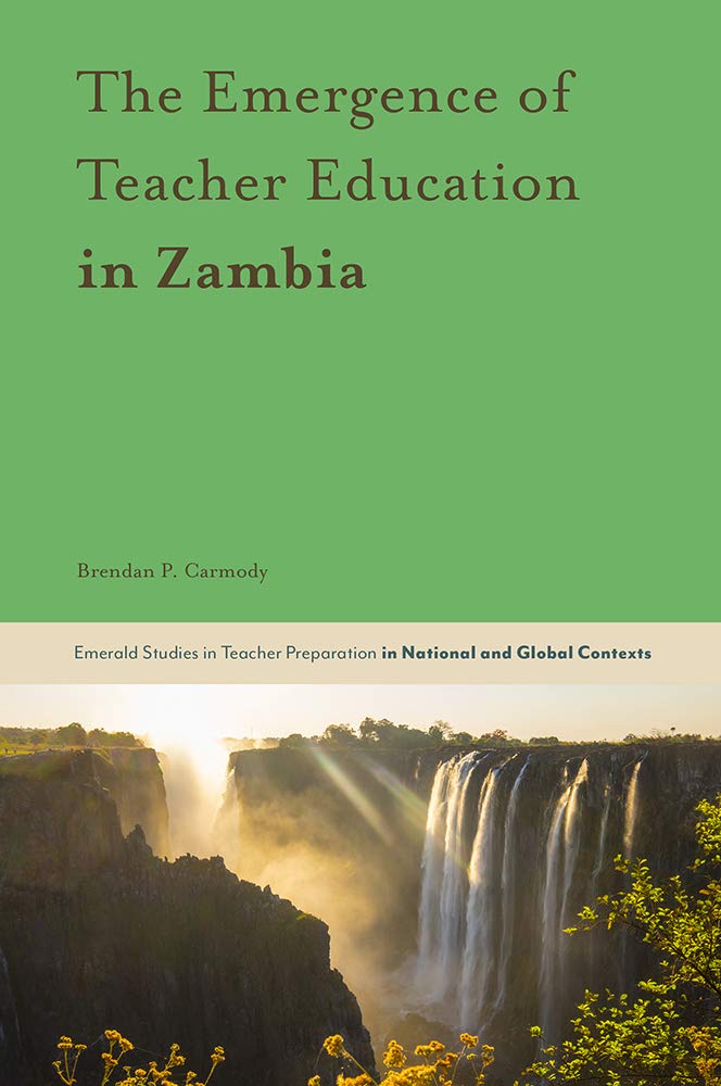 Emergence of Teacher Education in Zambia | Brendan P. Carmody