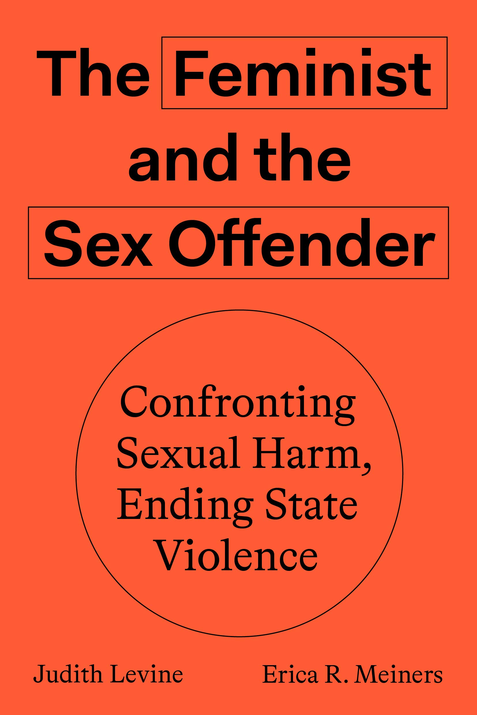 Feminist and the Sex Offender | Judith Levine, Erica Meiners