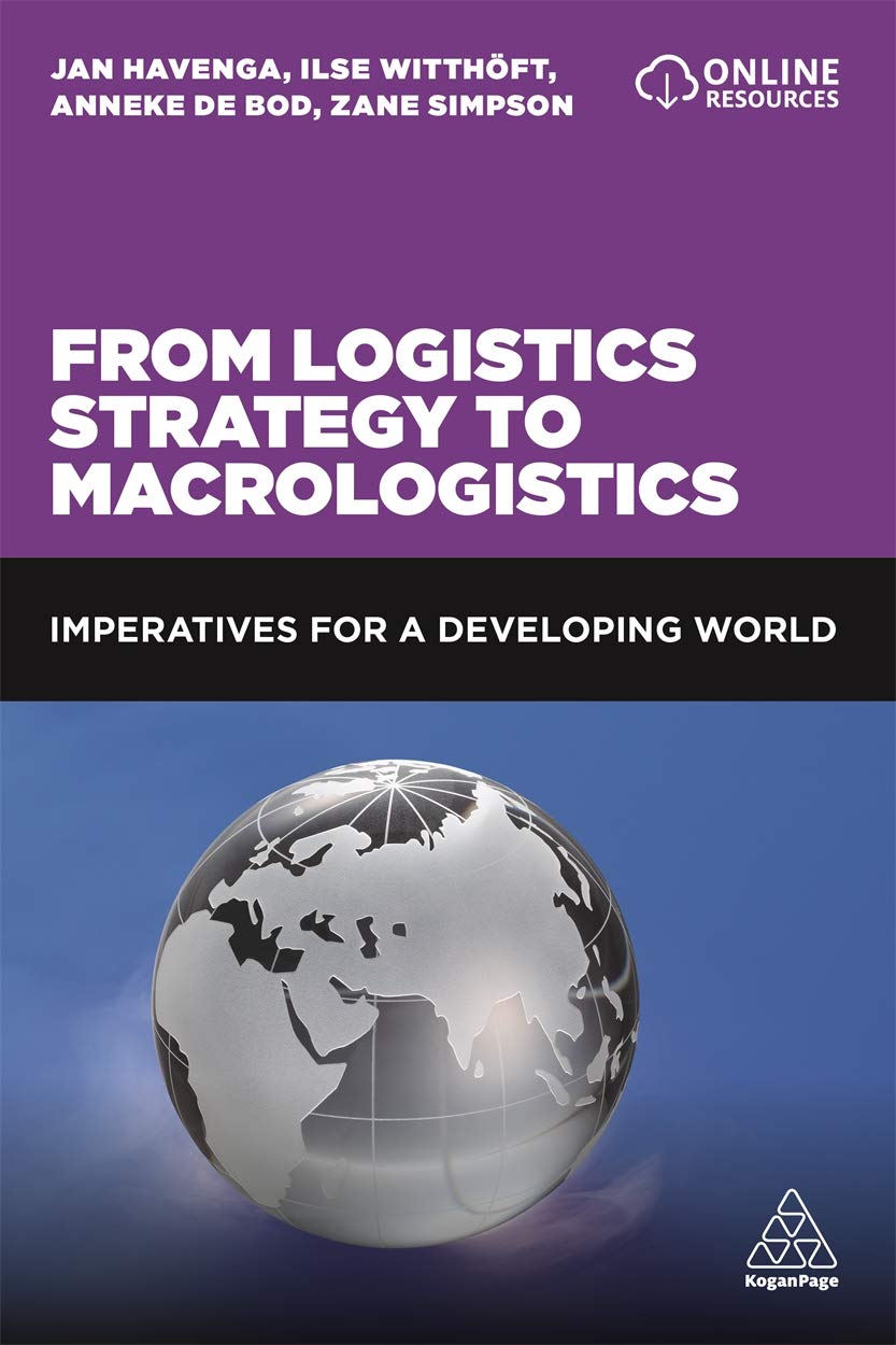 From Logistics Strategy to Macrologistics | Professor Jan Havenga, Ilse Witthoeft, Anneke de Bod, Zane Simpson