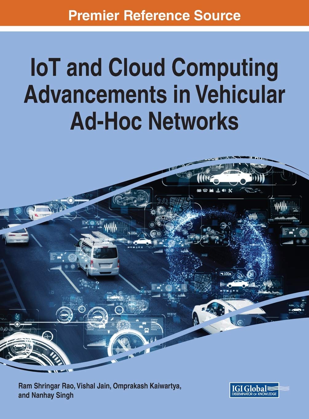 IoT and Cloud Computing Advancements in Vehicular Ad-Hoc Networks | Ram Shringar Rao, Vishal Jain