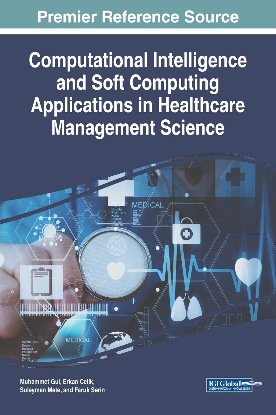 Computational Intelligence and Soft Computing Applications in Healthcare Management Science |