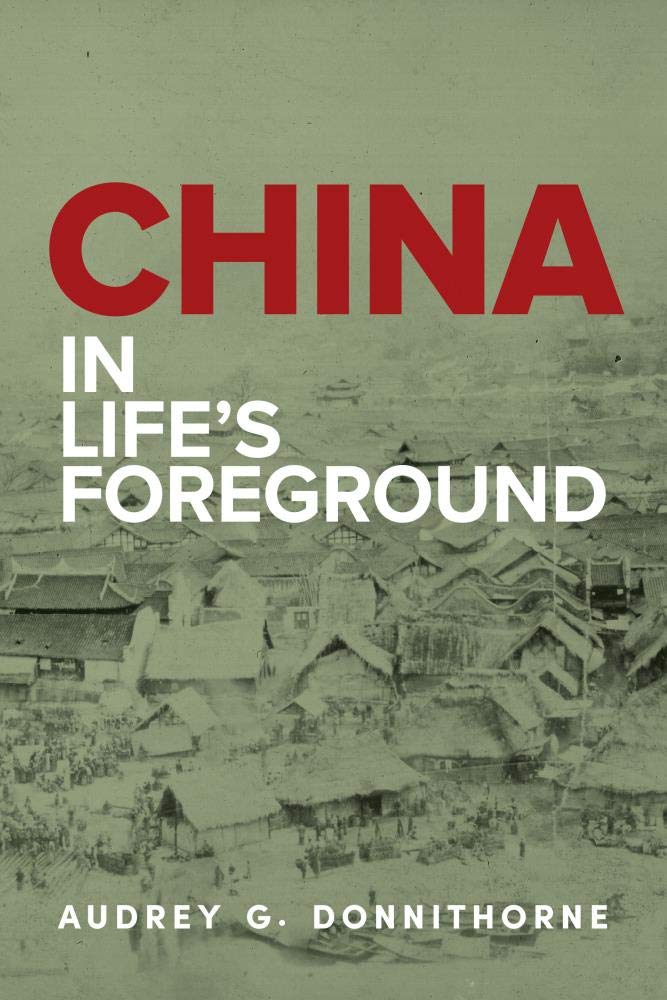 China in Life\'s Foreground | Audrey G. Donnithorne