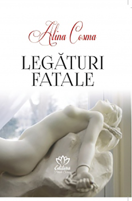 Legaturi fatale | Alina Cosma carturesti.ro Carte