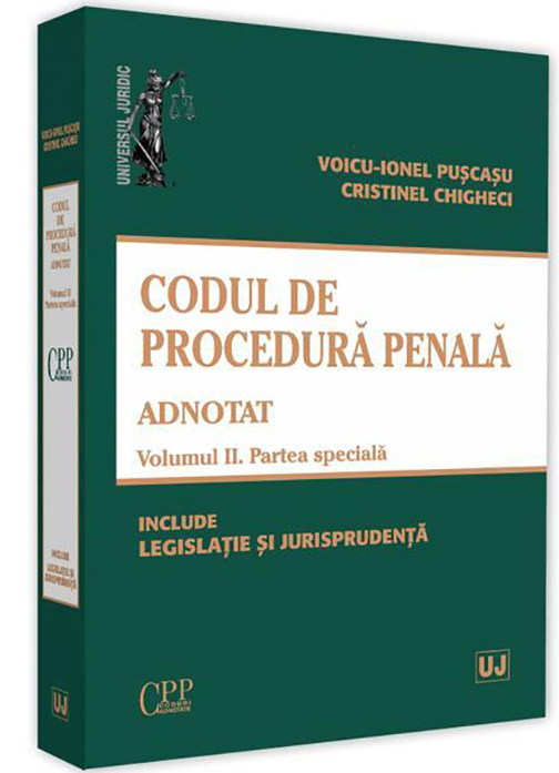 Codul de procedura penala adnotat. Volumul II. Partea speciala | Voicu-Ionel Puscasu, Cristinel Ghigheci carturesti.ro imagine 2022