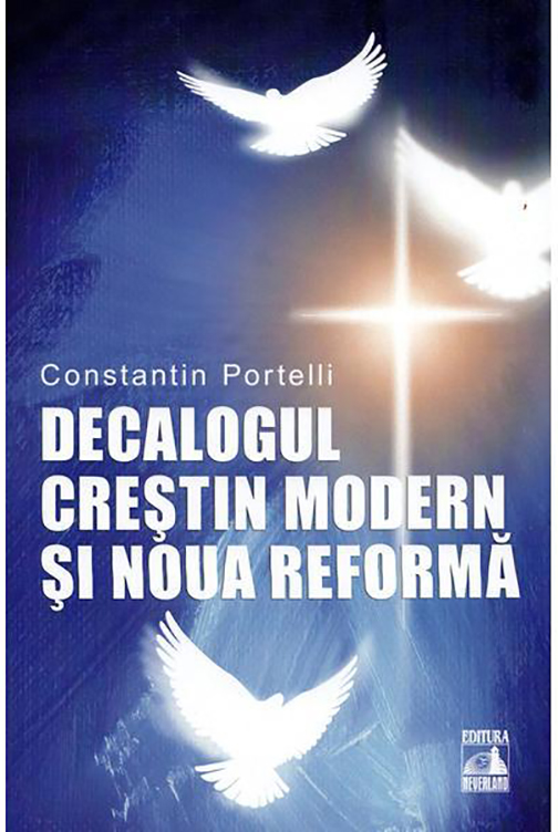 Decalogul crestin modern si noua reforma | Constantin Portelli carturesti.ro Carte