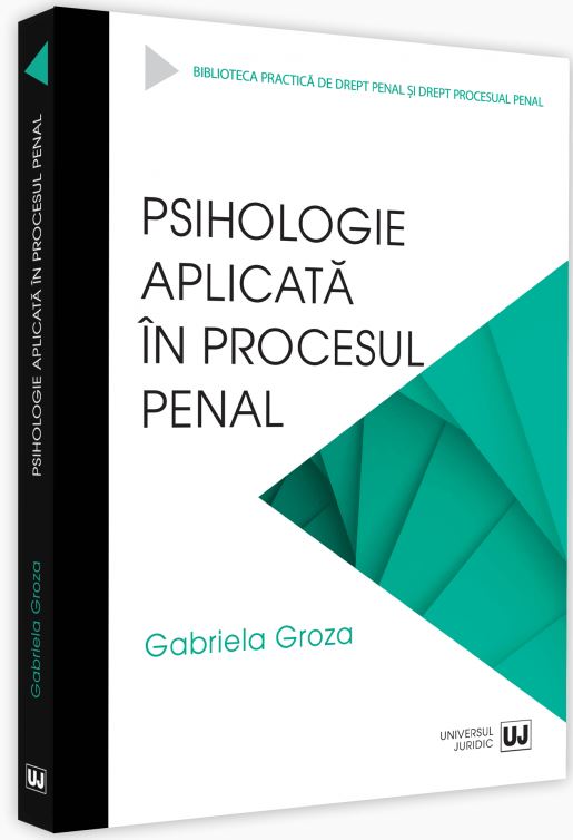 Psihologie aplicata in procesul penal | Gabriela Groza carturesti.ro imagine 2022