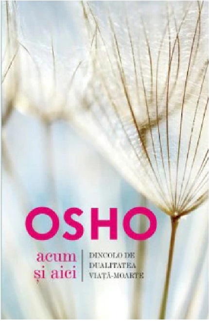 Acum si aici | Osho