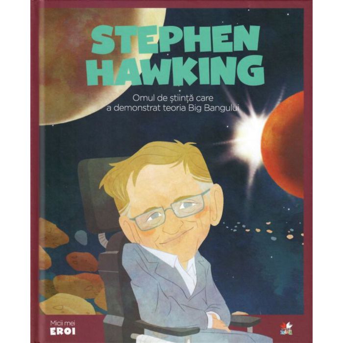 Micii Eroi - Stephen Hawking | Stephen Hawking