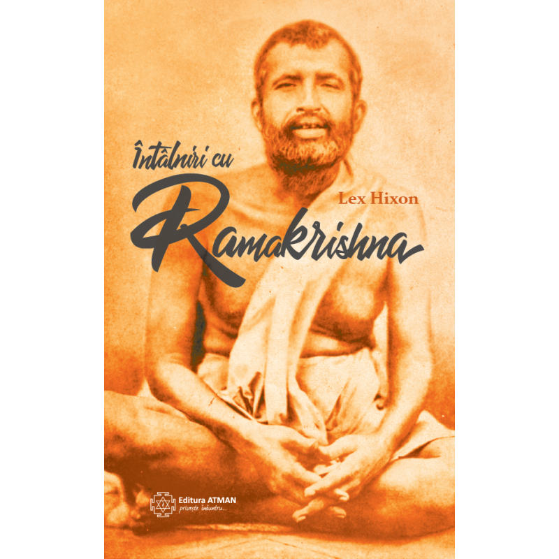 Intalniri cu Ramakrishna | Lex Hixon Atman imagine 2022