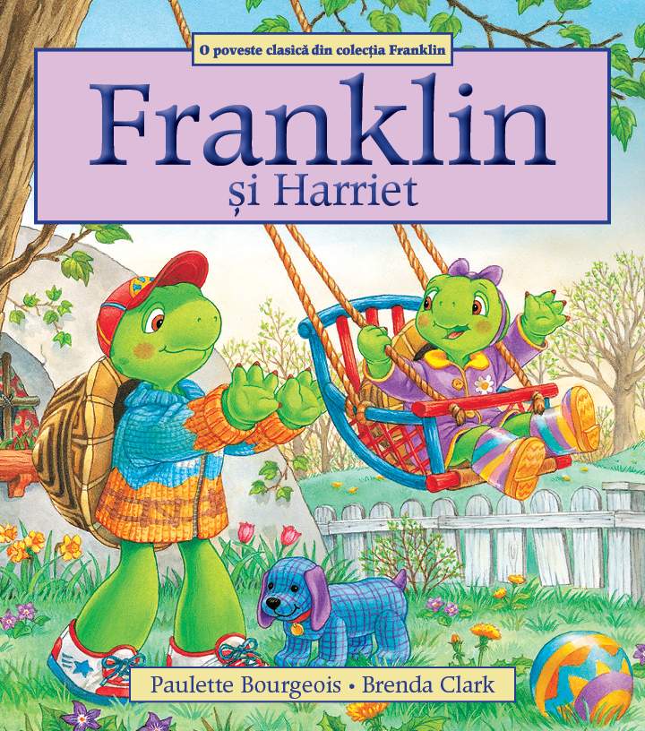 Franklin si Harriet | Paulette Bourgeois, Brenda Clark