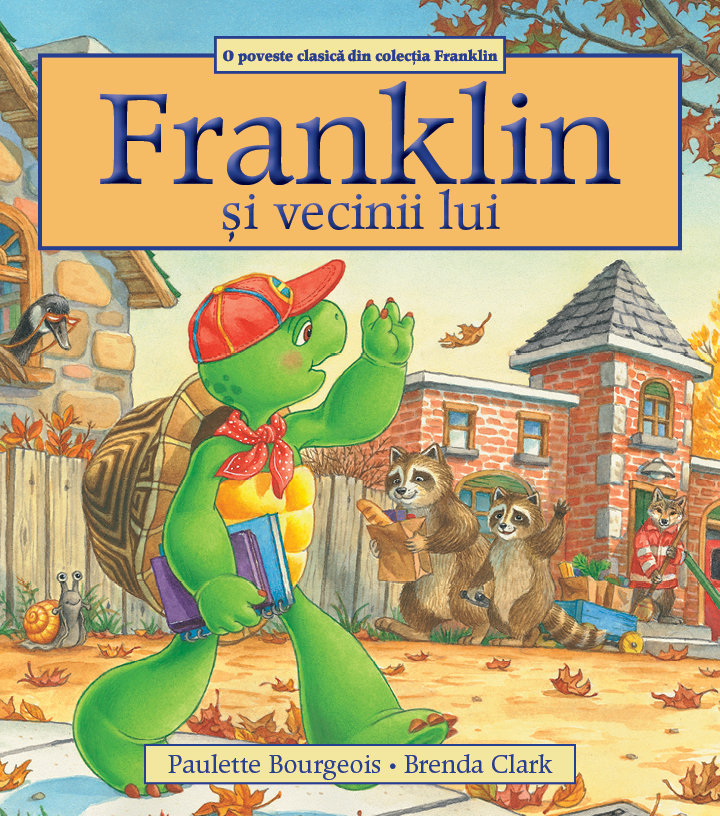 PDF Franklin si vecinii lui | Paulette Bourgeois, Brenda Clark carturesti.ro Carte
