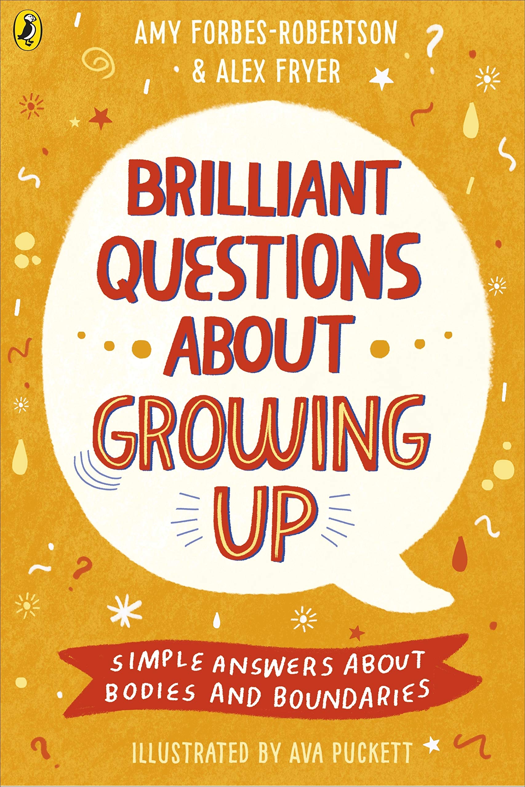 Brilliant Questions About Growing Up | Amy Forbes-Robertson, Alex Fryer