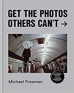 Get the Photos Others Can\'t | Michael Freeman