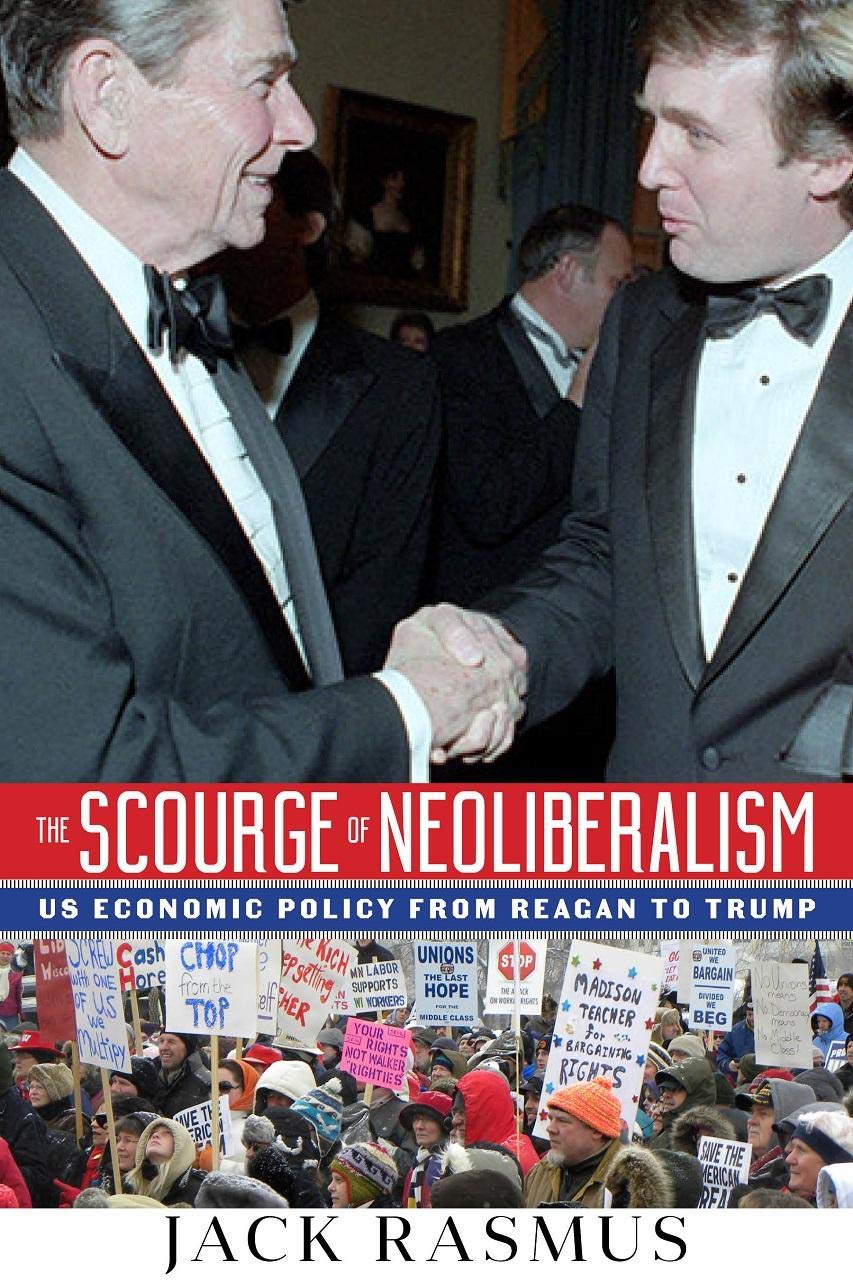 Scourge of Neoliberalism | Jack Rasmus