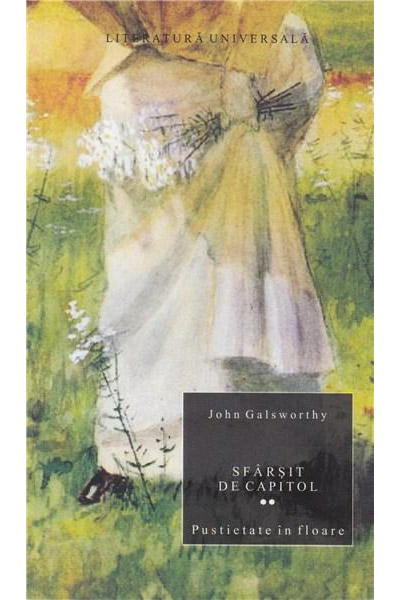 Sfarsit de capitol - Vol. 2: Pustietate in floare | John Galsworthy