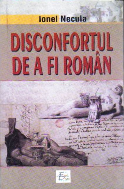 Disconfortul de a fi roman | Ionel Necula carturesti 2022