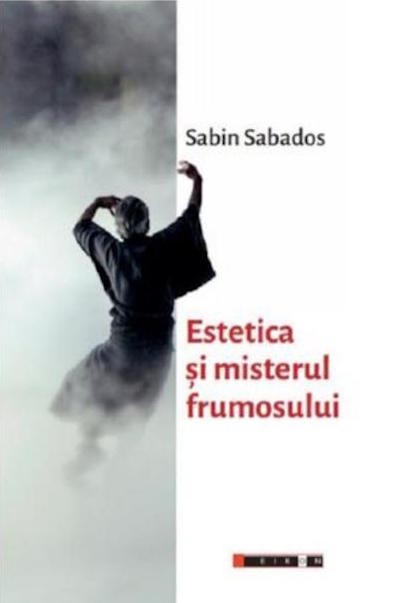Estetica si misterul frumosului | Sabin Sabados