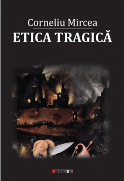 Etica Tragica | Corneliu Mircea