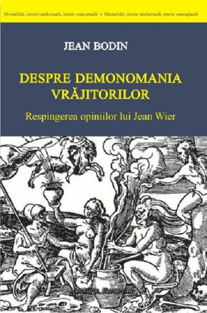 Despre demonomania vrajitorilor | Jean Bodin carturesti.ro Carte