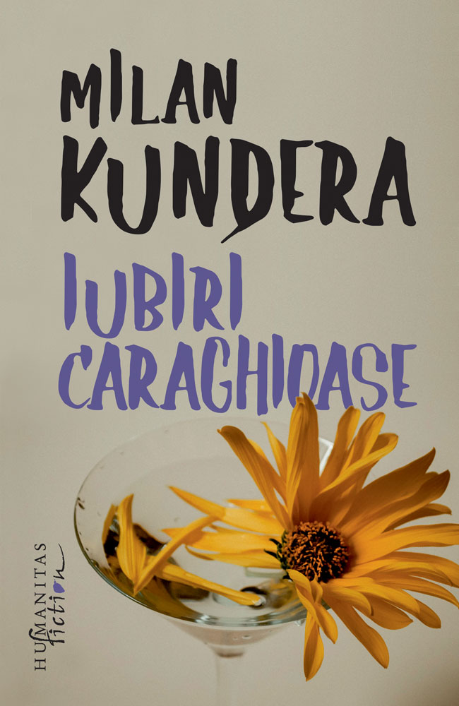 Iubiri caraghioase | Milan Kundera