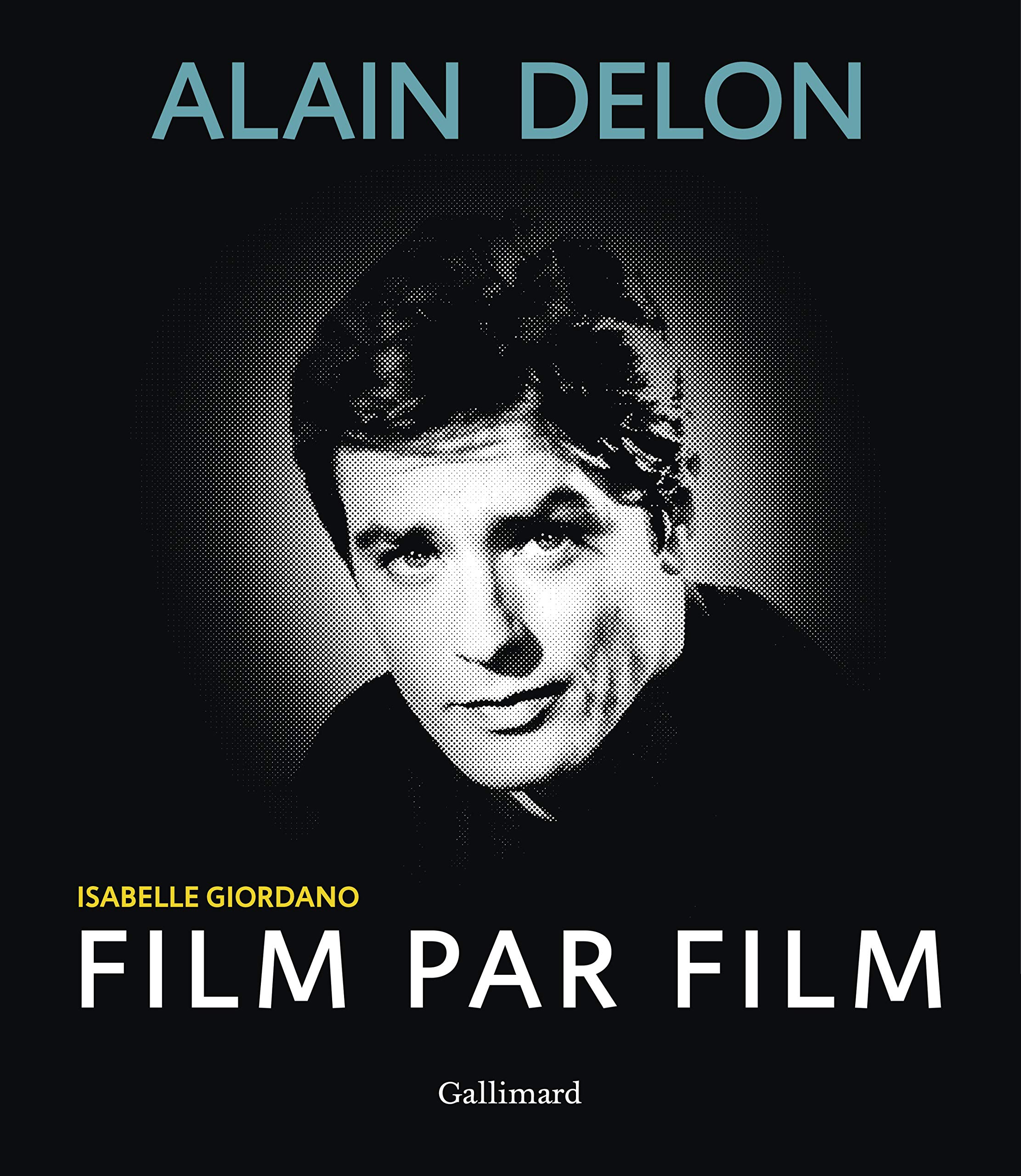 Alain Delon Film Par Film | Isabelle Giordano