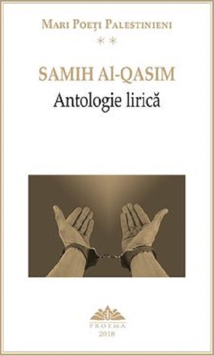 Mari poeti palestinieni. Samih Al-Qasim – Antologie Lirica | Samih Al-Qasim carturesti.ro Carte