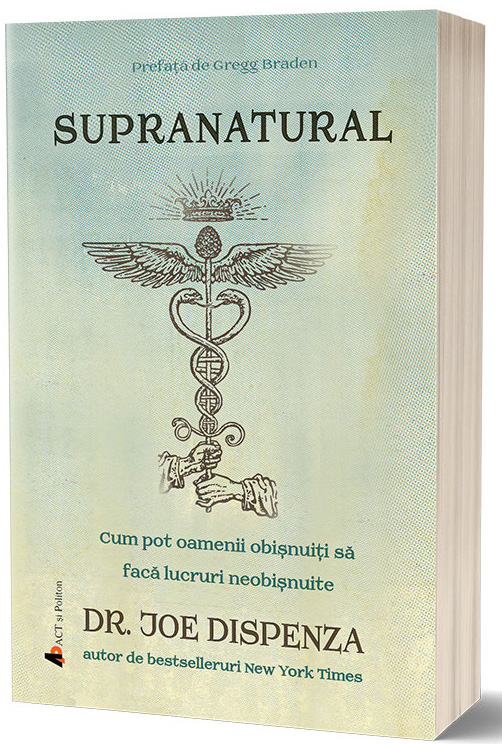 Supranatural | Joe Dispenza ACT si Politon poza bestsellers.ro