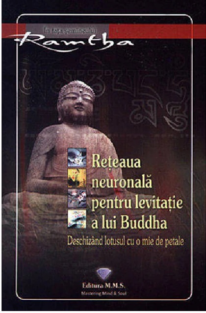 Reteaua neuronala pentru levitatie a lui Buddha | Ramtha carturesti 2022