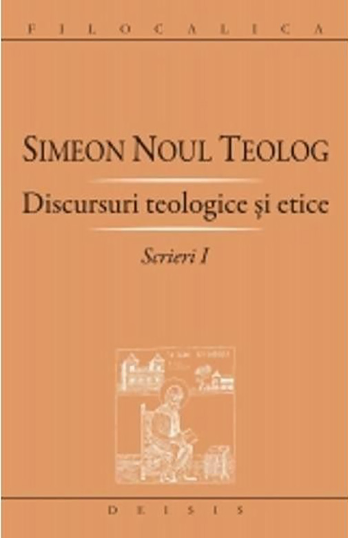 Discursuri teologice si etice | Simeon Noul Teolog