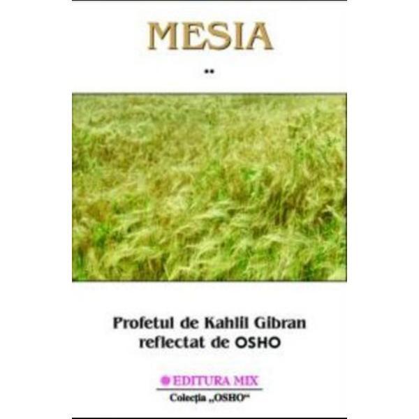Mesia: Profetul de Kahlil Gibran reflectat de OSHO | Osho