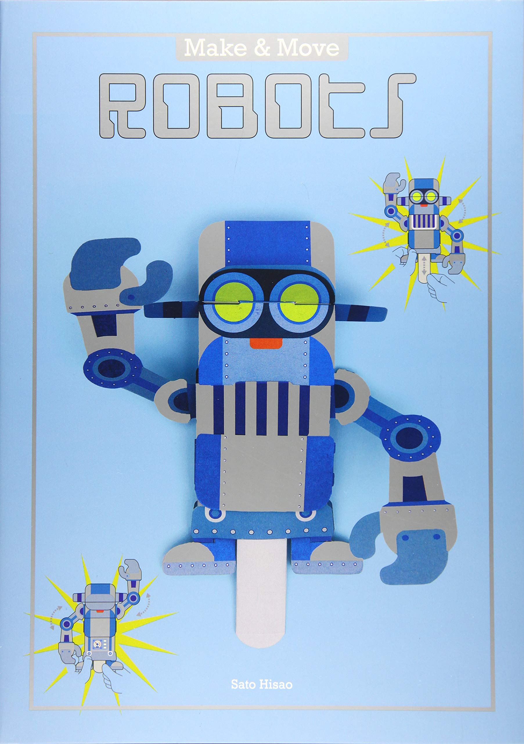 Make and Move: Robots | Sato Hisao