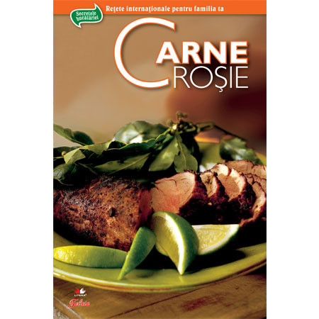 Carne Rosie. Secretele Bucatariei Vol. 2 |