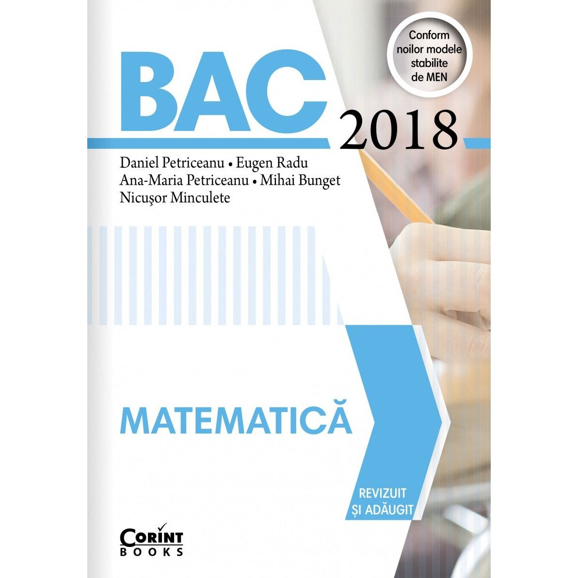 Bacalaureat 2018 - Matematica | Daniel Petriceanu, Eugen Radu, Ana-Maria Petriceanu, Mihai Bunget, Nicusor Minculete