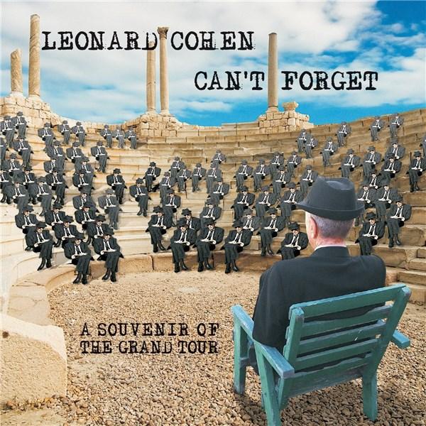 Can't Forget: A Souvenir of the Grand Tour | Leonard Cohen