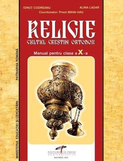 Religie - cultul crestin ortodox. Manual pentru clasa a X-a | Mihai Hau, Alina Ladar, Ionut Codreanu