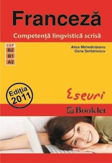 Franceza - Competenta lingvistica scrisa - Eseuri | Oana Serbanescu, Alice Mehedinteanu