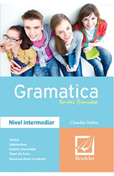 Gramatica limbii franceze – nivel intermediar | Claudia Dobre Booklet Carte