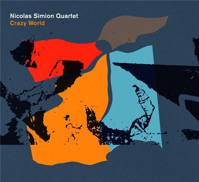 Nicolas Simion Quartet: crazy world | Nicolas Simion Quartet