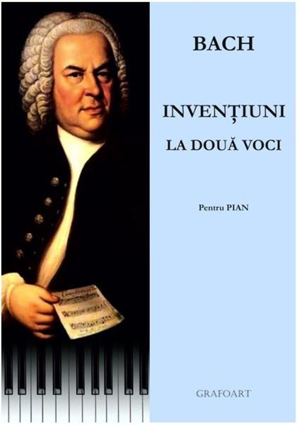 Bach - Inventiuni la doua voci (pentru pian) Ed. a III-a 