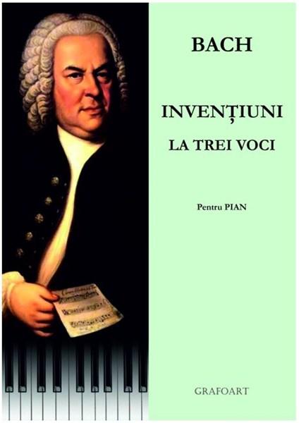 Bach – Inventiuni la trei voci pentru pian | J.S.Bach carturesti.ro Arta, arhitectura