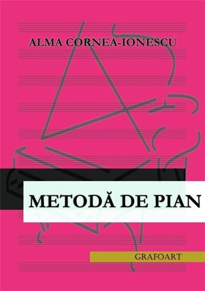 Metoda de pian | Alma Cornea Ionescu carturesti.ro Arta, arhitectura