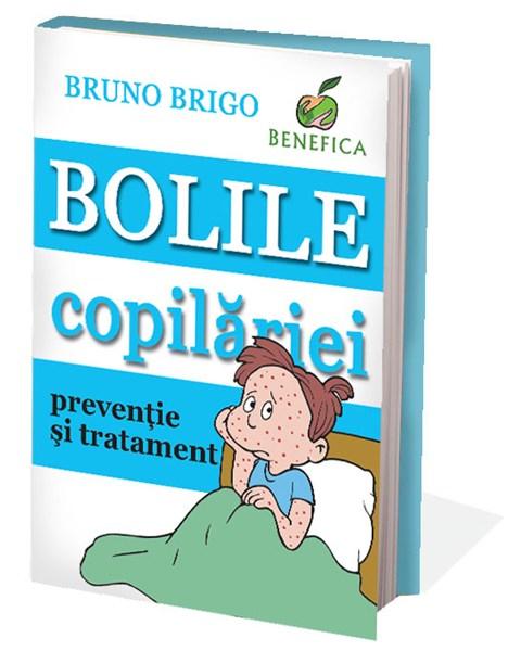 Bolile copilariei. Preventie si tratament | Bruno Brigo