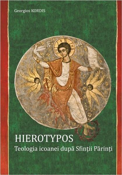 Hierotypos - Teologia icoanei dupa Sfintii Parinti | Georgios Kordis